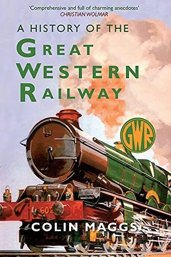 A History of the Great Western Railway by Maggs MBE, Colin Book The Cheap Fast