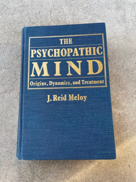 The Psychopathic Mind: Origins, Dynamics...by Meloy, J. R. Hardcover 1988 LN!