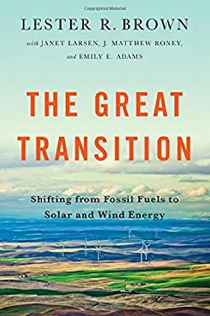 The Great Transition : Shifting from Fossil Fuels to Wind and Sol