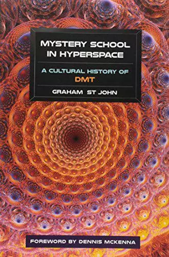 Mysterienschule im Hyperraum: Eine Kulturgeschichte von Dmt von Graham St. John, NEU B