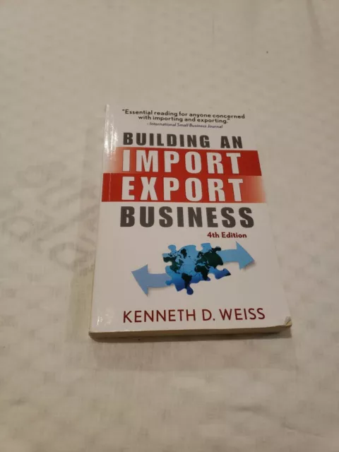 Building an Import / Export Business by Kenneth D. Weiss (2007, Perfect)