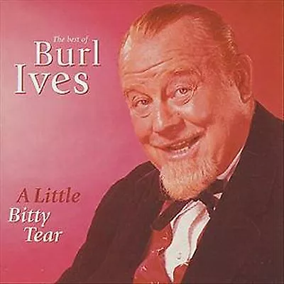 Burl Ives : A Little Bitty Tear: The Best of Burl Ives CD FREE Shipping, Save £s