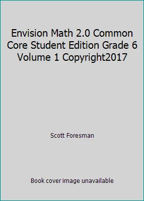 ENVISION MATH 2.0 Common Core Student Edition Grade 6 Volume 1 ...
