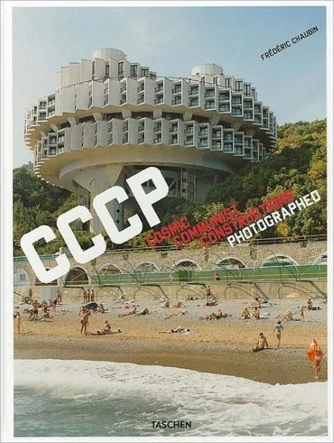 Frederic Chaubin. Cosmic Communist Constructions Photographed - New Ha - L245A