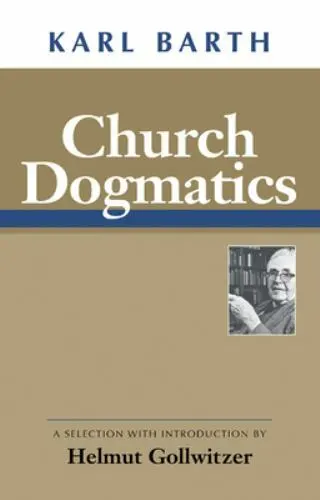 Church Dogmatics: A Selection With Introduction by Helmut Gollwitzer, Karl Barth