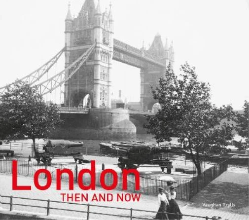 Vaughan Grylls London Then and Now® (Hardback) Then and Now