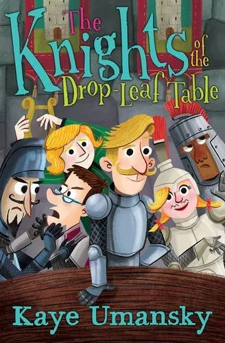 The Knights of the Drop-Leaf Table By Kaye Umansky