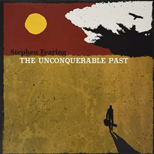 Stephen Fearing Unconquerable Past LP Vinyl FRLP01 NEW