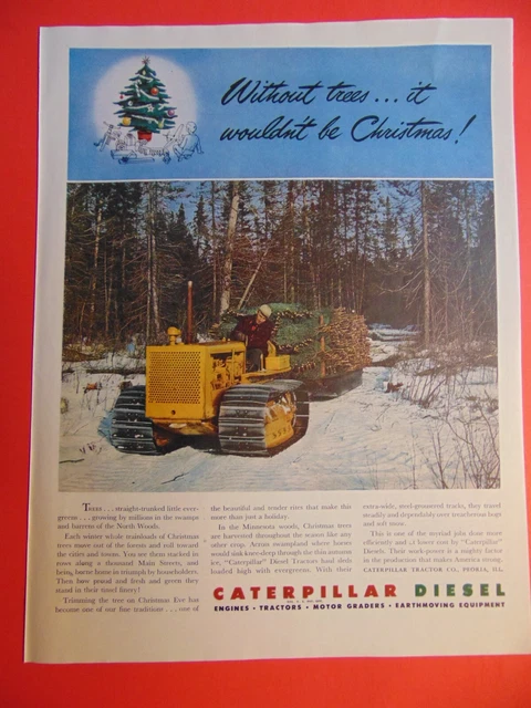 1947 CATERPILLAR DIESEL TRACTOR Hauls Christmas Trees Out of Woods art print ad