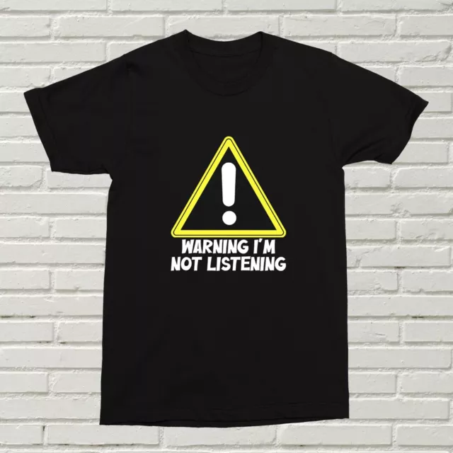 Warning I'm Not Listening T-Shirt Funny Offensive Present Gift Birthday XMAS Alt