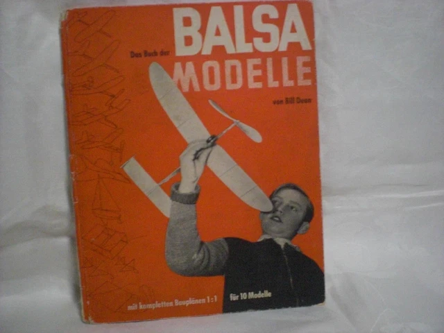 Das Buch der BALSA Modelle von Bill Dean. Mit 10 kompl. Bauplänen 1:1