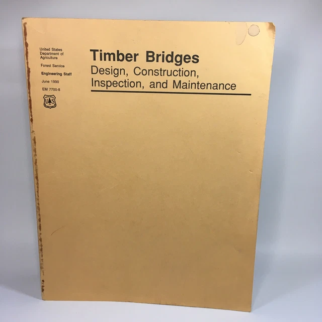TIMBER BRIDGES DESIGN Construction Inspection and Maintenance USDA 1990