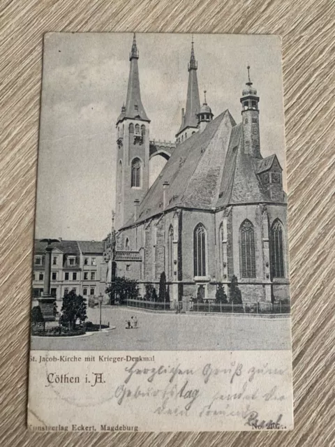 alte seltene AK Köthen - St. Jacob Kirche mit Kriegerdenkmal gelaufen 1903