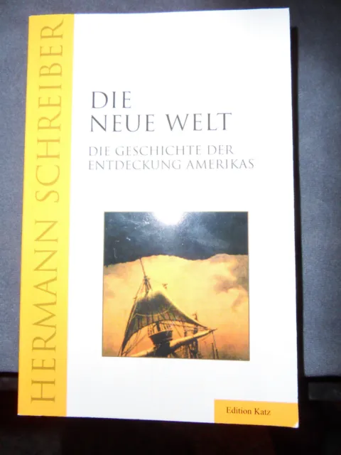 Die neue Welt - Die Geschichte der Entdeckung Amerikas - Hermann Schreiber