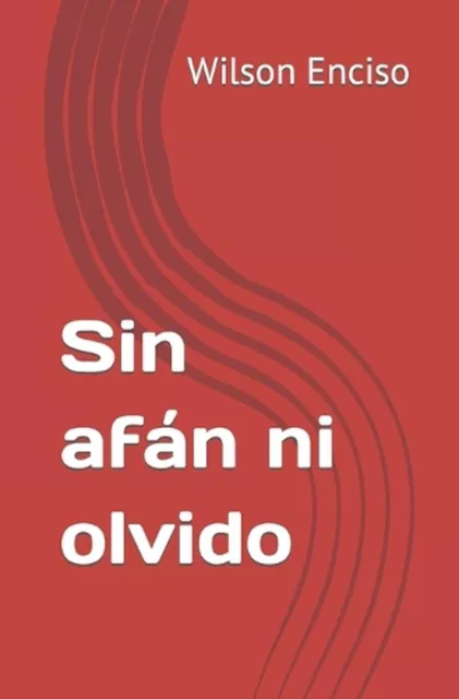 Sin afn ni olvido by Wilson Rogelio Enciso Paperback Book