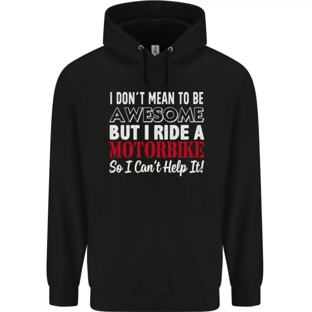 I Dont Mean to Be Awesome Biker Motorbike Mens 80% Cotton Hoodie
