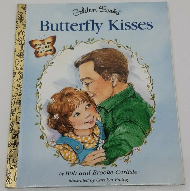 Little Golden Book Butterfly Kisses Hardcover 2002 by Bob and Brooke Carlisle