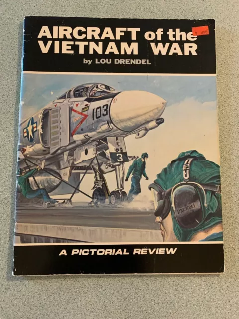 Aero Publishers Aircraft of the Vietnam War: A Pictorial Review by Lou Drendel