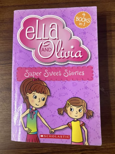 Ella and Olivia : Super Sweet Stories by Yvette Poshoglian