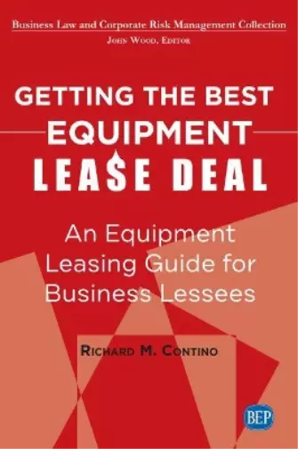 Richard M. Contino Getting the Best Equipment Lease Deal (Poche)