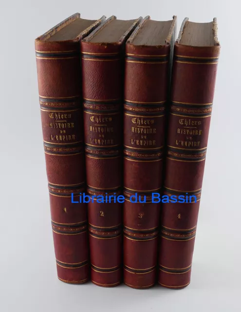 Histoire de l'empire faisant suite à l'histoire du consulat 4 Tomes Thiers 1865