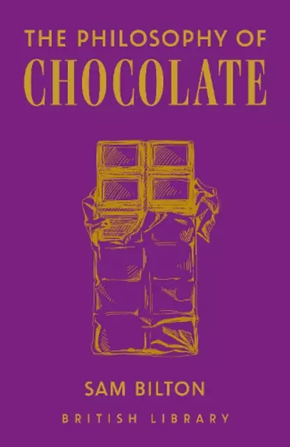 The Philosophy of Chocolate by Sam Bilton Hardcover Book