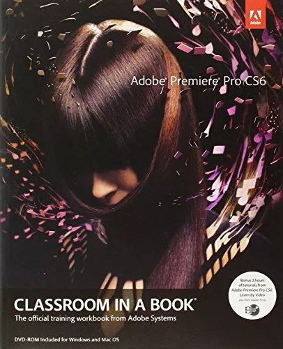 Adobe Premiere Pro CS6 Classroom in a Book by Adobe Creative Team 0321822471
