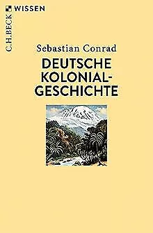 Deutsche Kolonialgeschichte (Beck'sche Reihe) von Conrad... | Buch | Zustand gut