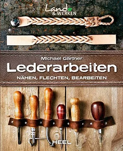 Lederarbeiten Nähen Flechten Bearbeiten Leder Wildleder Armbänder Buch Gärtner