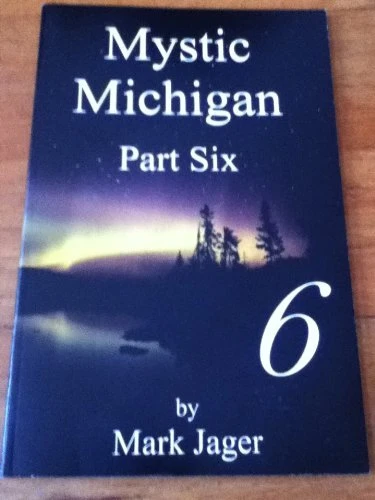 MYSTIC MICHIGAN PART SIX By Mark Jager *Excellent Condition*
