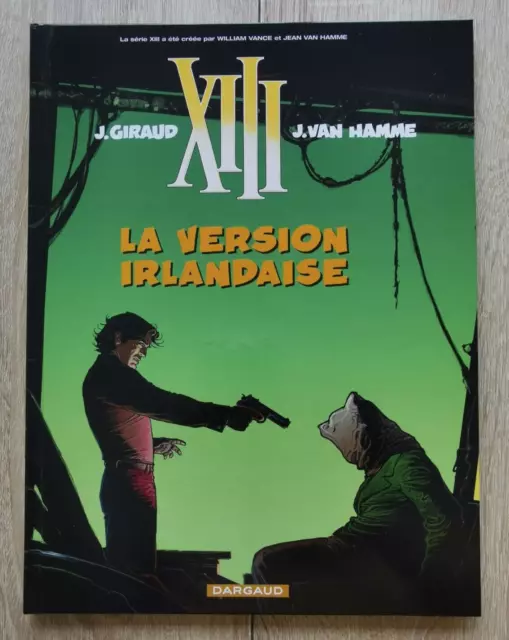 Xiii/Treize ** Tome 18 La Version Irlandaise  **  Eo 2007 Giraud /Van Hamme