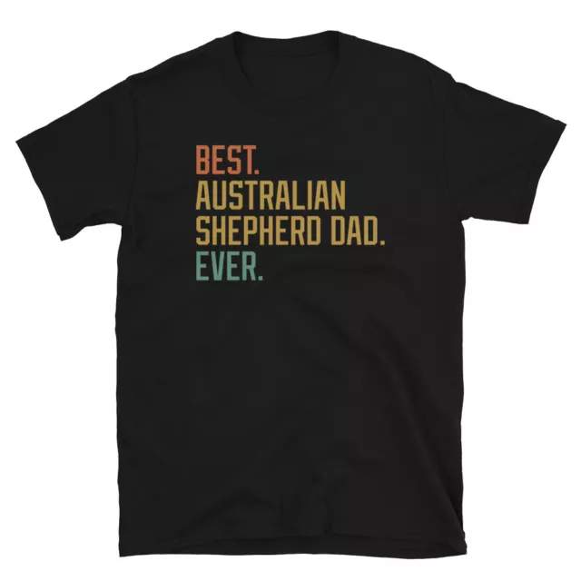 Best Australian Shepherd Dad Ever Dog Breed Puppy Short-Sleeve Unisex T-Shirt