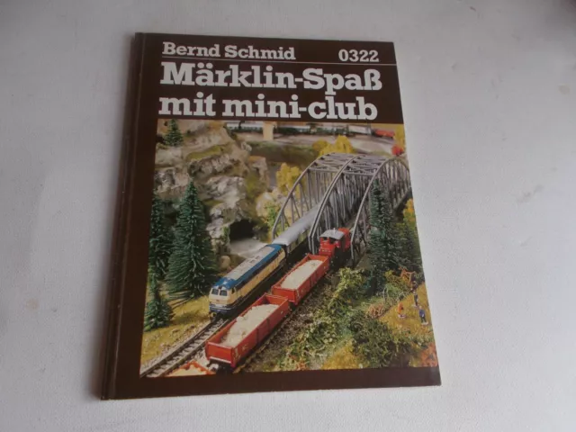 Märklin 0322 - Bernd Schmid " Märklin-Spaß mit mini-club "