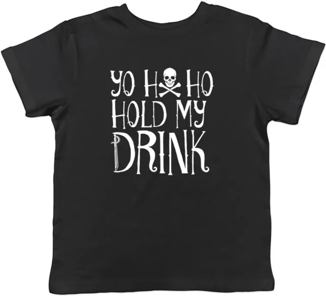 Yo Ho Ho Hold My Drink Childrens Kids T-Shirt Boys Girls