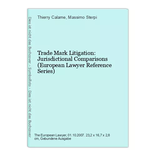 Trade Mark Litigation: Jurisdictional Comparisons (European Lawyer Reference Ser