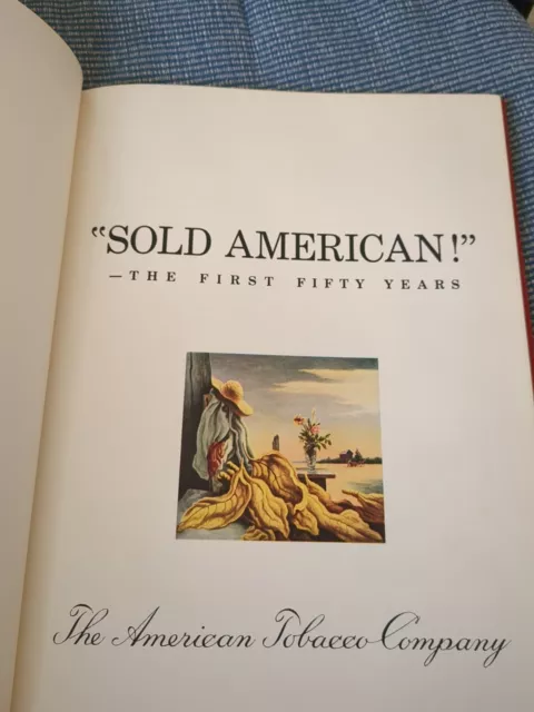 "SOLD AMERICAN!" THE FIRST FIFTY YEARS 1904-1954 AMERICAN TOBACCO ADVERTISING cp