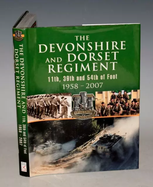 The Devonshire and Dorset Regiment 11th 39th and 54th of Foot 1958-2007 1st DW
