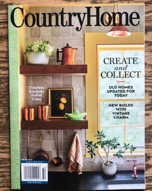 COUNTRY HOME MAGAZINE SUMMER 2024 journal cottage decor vintage market