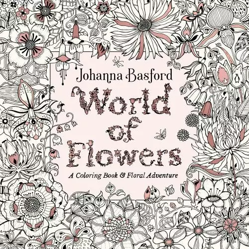 World of Flowers: A Coloring Book and Floral Adventure, Basford, Johanna, 978014
