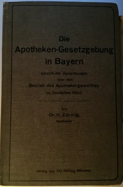 Die Apotheken-Gesetzgebung in Bayern Dr. H. Zörnig 1908