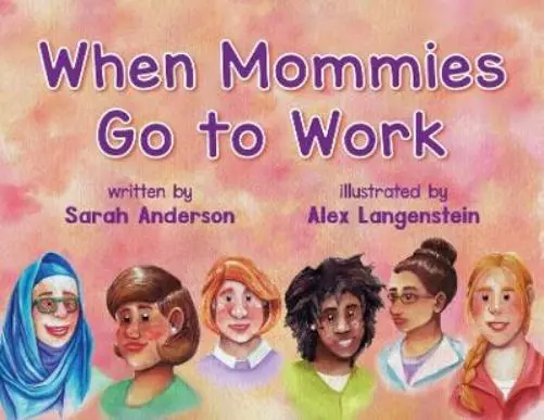 Alex Langenstein Sarah Anderson When Mommies Go to Work (Taschenbuch)