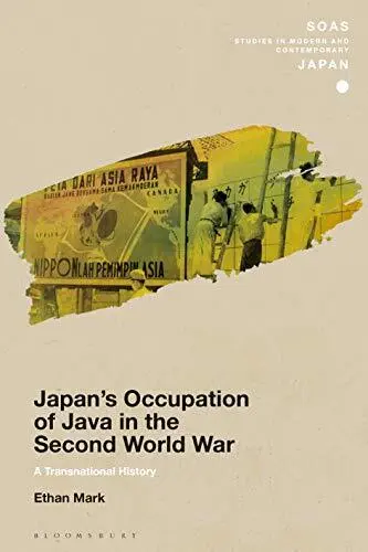Japans Occupation of Java in the Second World War: A Transnational History by Et