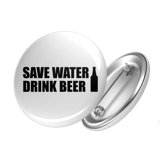 Button Save Water Drink Beer Bierflasche Anstecker Pin Geschenk Idee Souvenir Ge