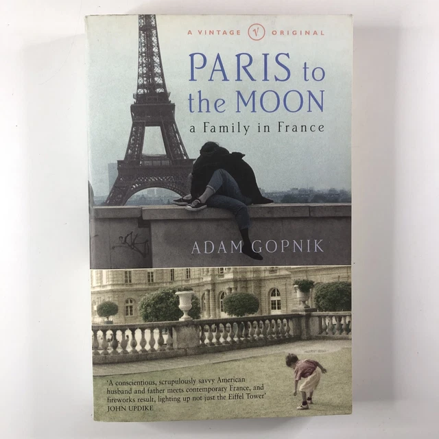 Paris To The Moon A Family In France Adam Gopnik Paperback Travel Writing Book