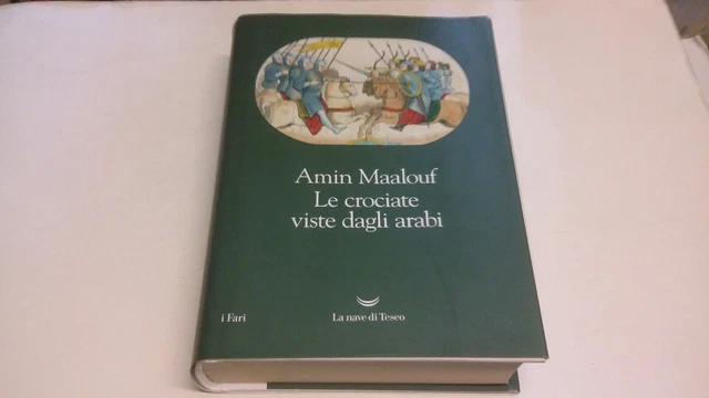 LE CROCIATE VISTE DAGLI ARABI - MAALOUF AMIN - La nave di Teseo, 14f23