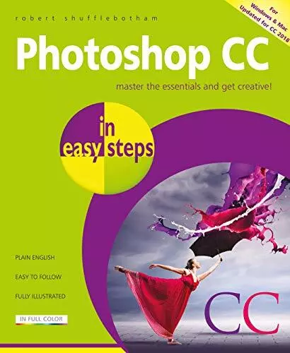 Photoshop CC in easy steps, 2nd edi..., Robert Shuffleb