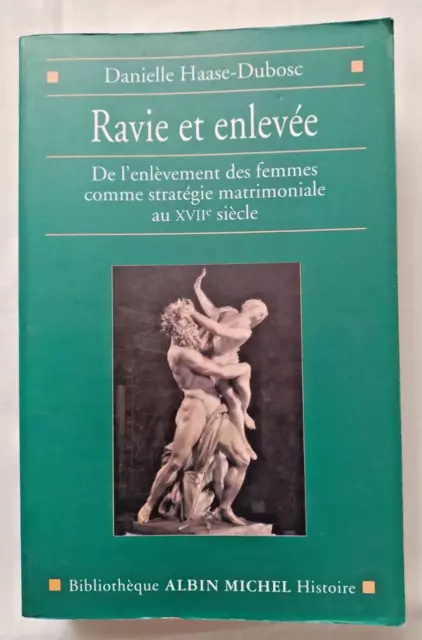 Ravie et Enlevée par Haase Dubosc ed Albin Michel Enlèvement des femmes au XVIIe