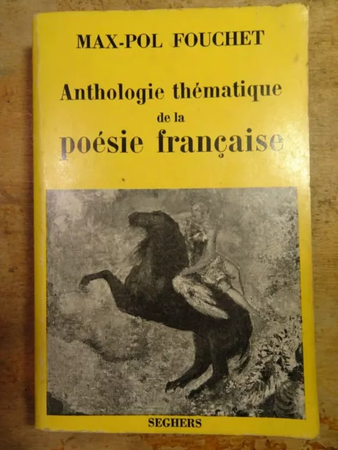 Anthologie thématique de la Poésie Française | Max-Pol Fouchet | Seghers 1973