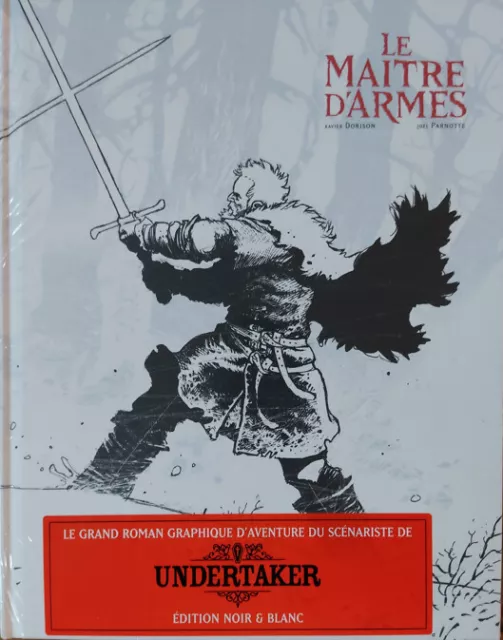 Bd - Le Maître D'armes / Dorison, Parnotte, Edition Collector N&B, Dargaud, Neuf