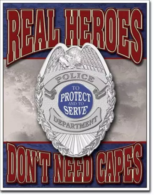 Real Heroes Don't Need Capes Police Protect Serve Tin Metal Sign Made In The USA